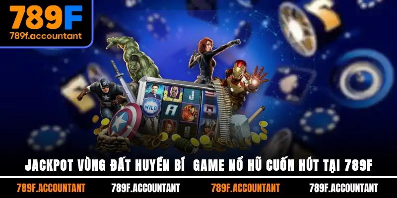 Jackpot vùng đất huyền bí