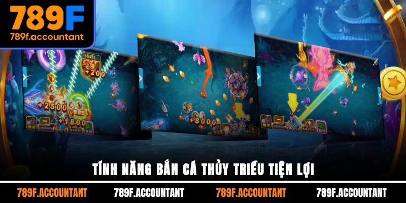 Tính năng bắn cá thủy triều tiện lợi