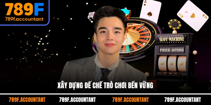 Xây dựng đế chế trò chơi bền vững